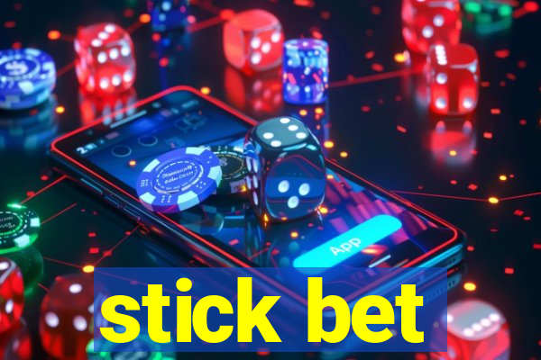 stick bet